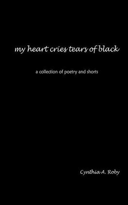 my heart cries tears of black