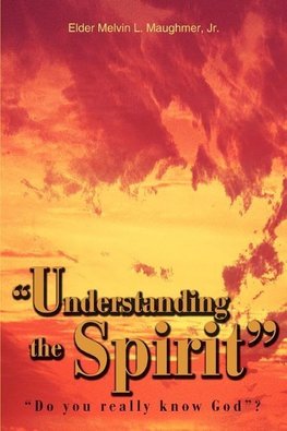 "Understanding the Spirit"