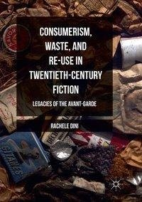 Consumerism, Waste, and Re-Use in Twentieth-Century Fiction