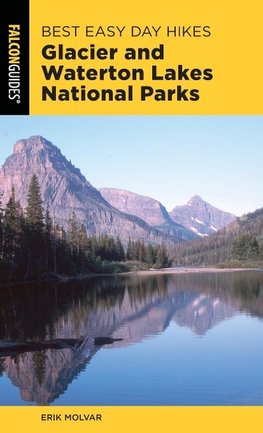 Best Easy Day Hikes Glacier and Waterton Lakes National Parks, 4th Edition