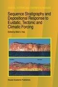 Sequence Stratigraphy and Depositional Response to Eustatic, Tectonic and Climatic Forcing