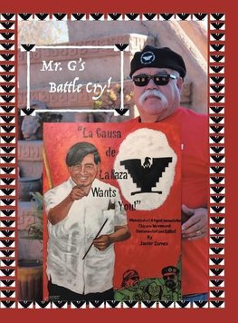 Mr. G's Battle Cry! La Causa De La Raza Wants You