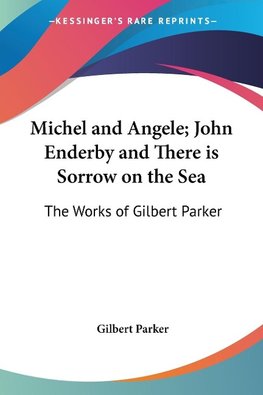 Michel and Angele; John Enderby and There is Sorrow on the Sea