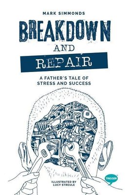 Breakdown and Repair: A Father's Tale of Stress and Success