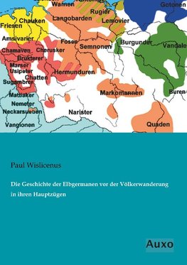 Die Geschichte der Elbgermanen vor der Völkerwanderung in ihren Hauptzügen