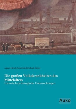 Die großen Volkskrankheiten des Mittelalters