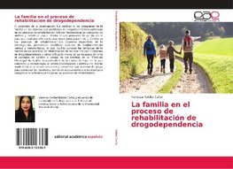 La familia en el proceso de rehabilitación de drogodependencia