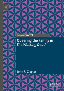 Queering the Family in The Walking Dead