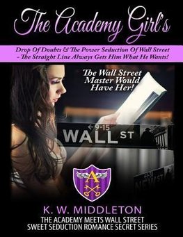 The Academy Girl's Drop Of Doubts & The Power Seduction Of Wall Street