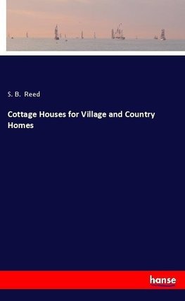 Cottage Houses for Village and Country Homes