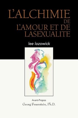 L'ALCHIME de LAMOUR et de LASEXUALITE