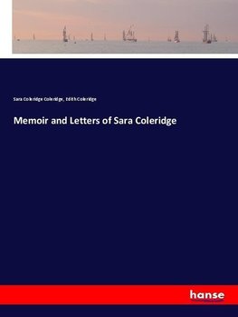 Memoir and Letters of Sara Coleridge