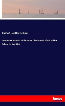 Seventeenth Report of the Board of Managers of the Halifax School for the Blind