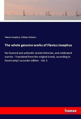 The whole genuine works of Flavius Josephus