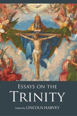 ESSAYS ON THE TRINITY