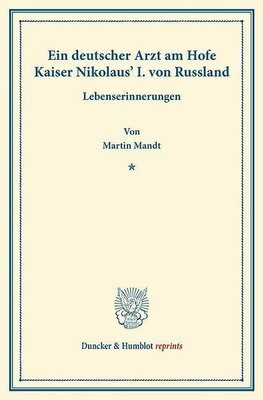 Ein deutscher Arzt am Hofe Kaiser Nikolaus' I. von Russland.