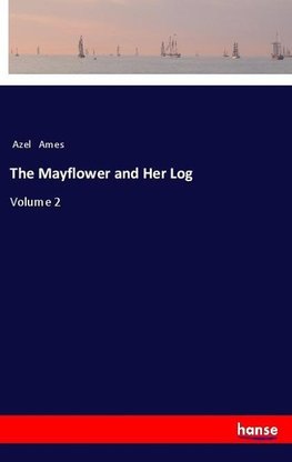 The Mayflower and Her Log