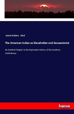 The American Indian as Slaveholder and Seccessionist