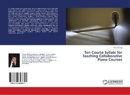 Ten Course Syllabi for Teaching Collaborative Piano Courses