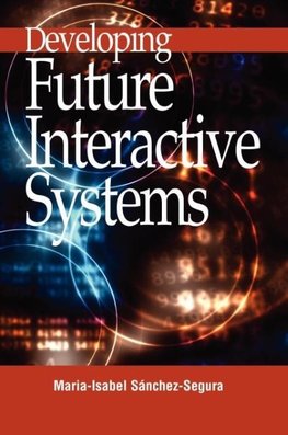 Developing Future Interactive Systems