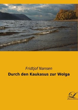 Durch den Kaukasus zur Wolga