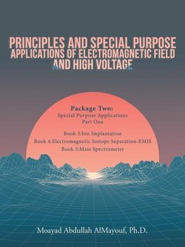 Principles and Special-Purpose Applications of Electromagnetic Field and High Voltage