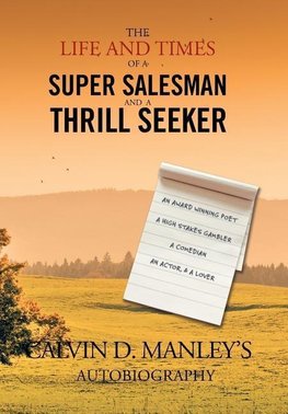 The Life and Times of a Super Salesman and a Thrill Seeker