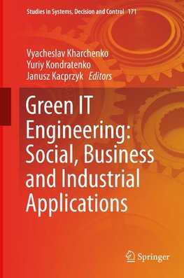 Green IT Engineering: Social, Business and Industrial Applications