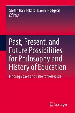 Past, Present, and Future Possibilities for Philosophy and History of Education