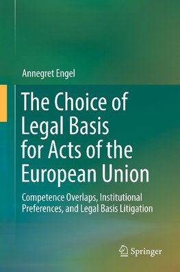 The Choice of Legal Basis for Acts of the European Union