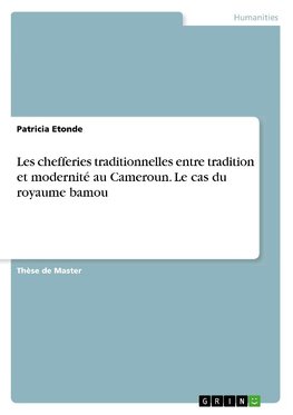 Les chefferies traditionnelles entre tradition et modernité au Cameroun. Le cas du royaume bamou