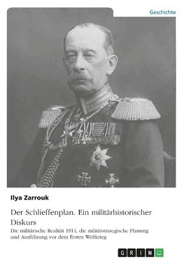 Der Schlieffenplan. Ein militärhistorischer Diskurs