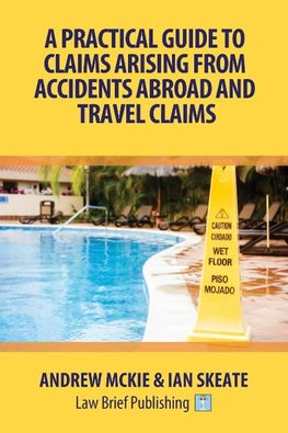 A Practical Guide to Claims Arising From Accidents Abroad and Travel Claims