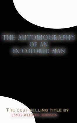 The Autobiography of an Ex-Colored Man