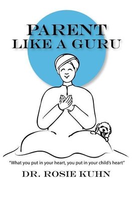 Parent Like a Guru