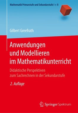 Anwendungen und Modellieren im Mathematikunterricht