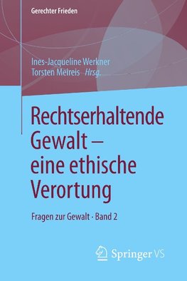 Rechtserhaltende Gewalt - eine ethische Verortung