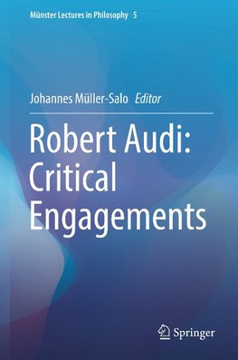 Robert Audi: Critical Engagements