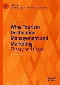 Wine Tourism Destination Management and Marketing, Volume 2