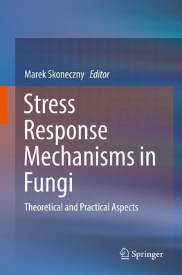 Stress Response Mechanisms in Fungi