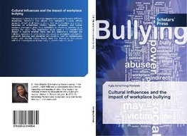 Cultural influences and the impact of workplace bullying