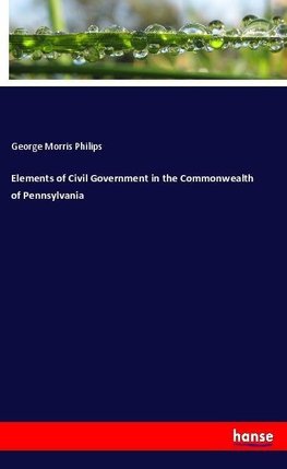 Elements of Civil Government in the Commonwealth of Pennsylvania