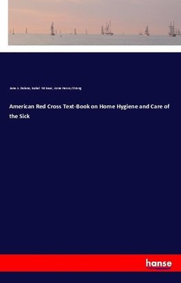 American Red Cross Text-Book on Home Hygiene and Care of the Sick