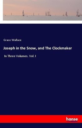 Joseph in the Snow, and The Clockmaker