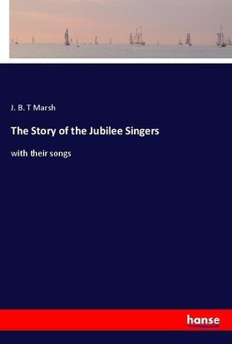 The Story of the Jubilee Singers