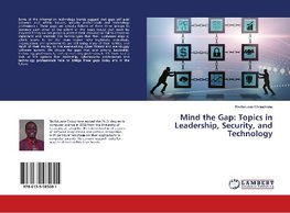 Mind the Gap: Topics in Leadership, Security, and Technology