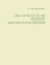 Das Lehrbuch für die VEREINTE lebenskonforme MEDIZIN