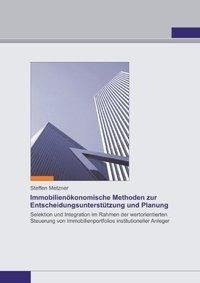 Immobilienökonomische Methoden zur  Entscheidungsunterstützung und Planung