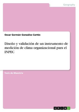 Diseño y validación de un instrumento de medición de clima organizacional para el INPEC