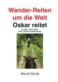 Wander-Reiten um die Welt, Oskar reitet